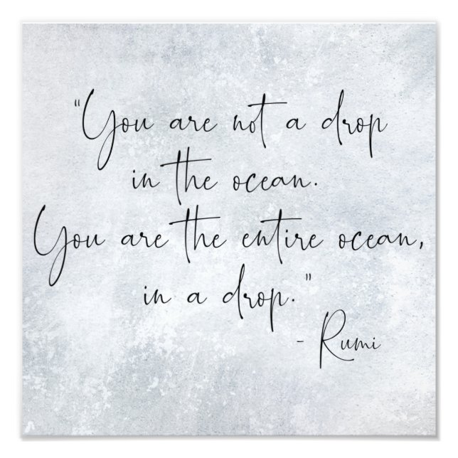 Ocean Quote You Are Not a Drop in the Ocean -Rumi Photo Print (Front)
