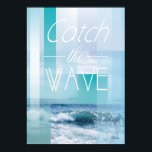 Ocean Waves - Catch the Wave | abstract blues Poster<br><div class="desc">"Catch the Wave" abstract ocean waves by Cheryl Daniels. Use the CUSTOMIZE IT button to remove the text and add your own if you like.</div>