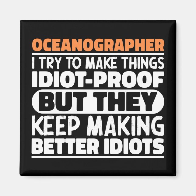 Oceanographer I Try To Make Things Funny Sayings  Magnet (Front)