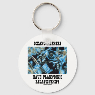 Oceanographers Have Planktonic Relationships Keychain