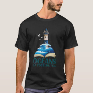 Oceans Of Possibilities Lighthouse Summer Reading T-Shirt