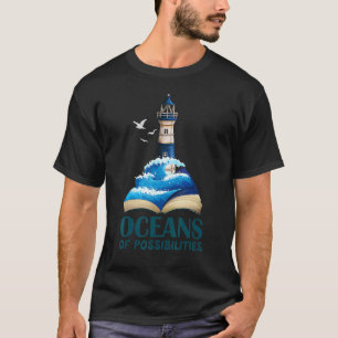 Oceans Of Possibilities Lighthouse Summer Reading  T-Shirt