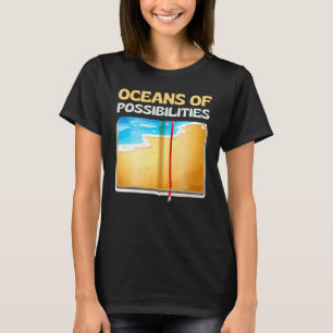 Oceans of Possibilities Reading Books Readers bibl T-Shirt
