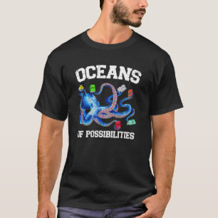 Oceans Of Possibilities Summer Reading 2022 Octopu T-Shirt