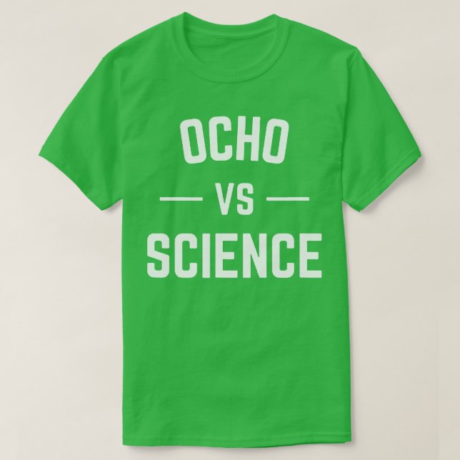 OCHO VS SCIENCE T-Shirt (Design Front)