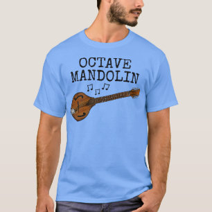 Octave Mandolin Mandolinist Folk Musician T-Shirt