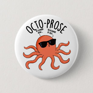 Octo-prose Funny Octopus Pun  2 Inch Round Button