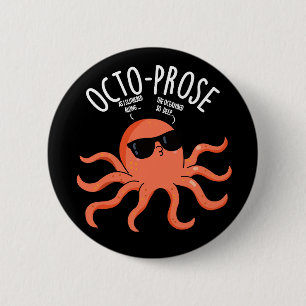 Octo-prose Funny Octopus Pun Dark BG 2 Inch Round Button