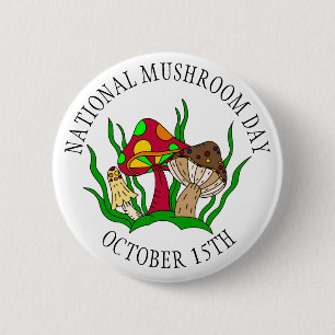 October 15th is National Mushroom Day Food Holiday 2 Inch Round Button