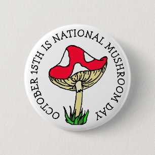October 15th is National Mushroom Day Food Holiday 2 Inch Round Button
