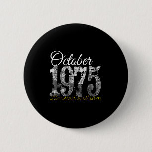 October 1975 Tee 50 Year Old Shirt 1975 50th Birth 2 Inch Round Button