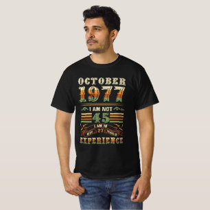 OCTOBER 1977 I AM NOT 45 I AM 18 WITH 27 YEARS OF  T-Shirt