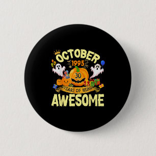 October 1995 30 Years Of Being Awesome Funny Hallo 2 Inch Round Button