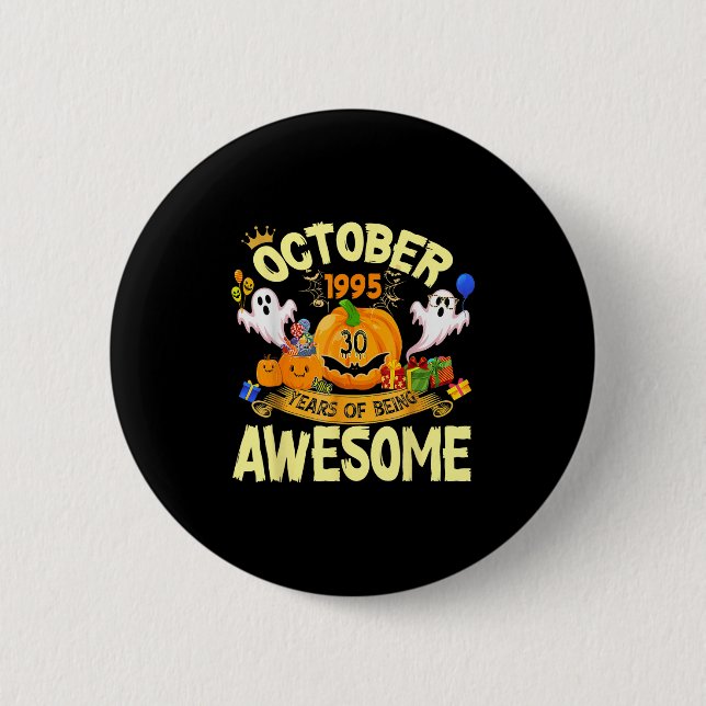 October 1995 30 Years Of Being Awesome Funny Hallo 2 Inch Round Button (Front)