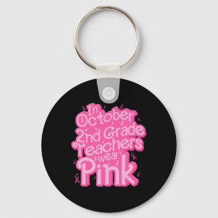 October 2nd Grade Teacher Wear Pink Breast Cancer Keychain