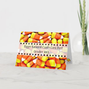 October 30th is National Candy Corn Day Funny Card