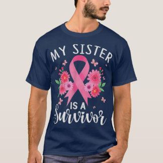 October Breast Cancer Support My Sister Is A Survi T-Shirt