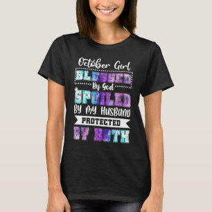 October Girl Blessed By God Spoiled By My Husband T-Shirt