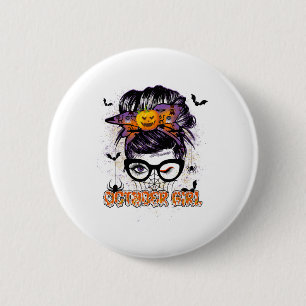 October Girl Messy Hair Bun Birthday Halloween Pum 2 Inch Round Button