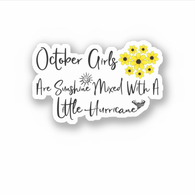 October Girls Are Sunshine Mixed With A Little  (Front)