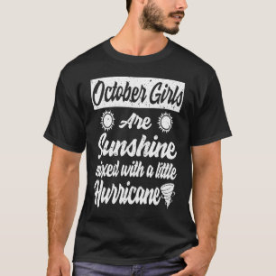 October Girls Are Sunshine Mixed With A Little Hur T-Shirt