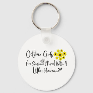 October Girls Are Sunshine Mixed With A Little Keychain