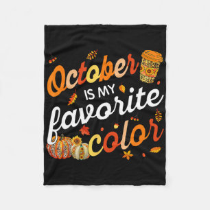 October Is My Favorite Color Fall Leaves Autumn Th Fleece Blanket
