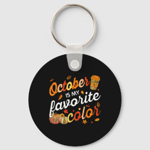October Is My Favorite Color Fall Leaves Autumn Th Keychain