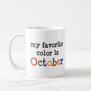 october is my favourite colour coffee mug