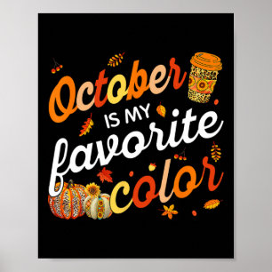 October Is My Favourite Colour Fall Leaves Autumn  Poster