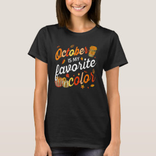October Is My Favourite Colour Fall Leaves Autumn  T-Shirt