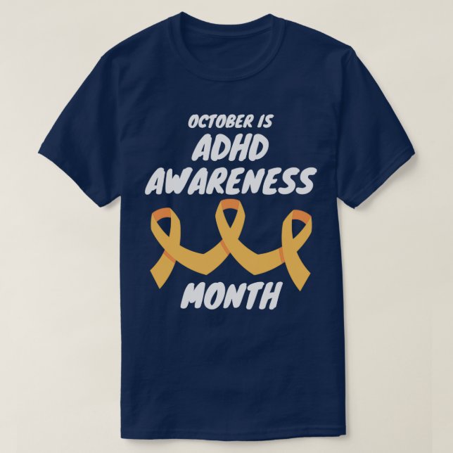 October is National ADHD Awareness Month 2 T-Shirt (Design Front)
