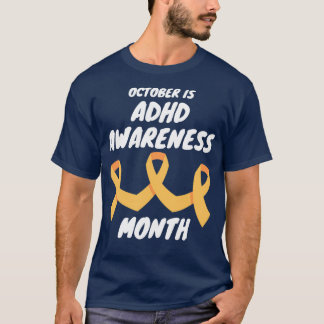 October is National ADHD Awareness Month 2 T-Shirt