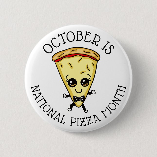 October is National Pizza Month  2 Inch Round Button (Front)