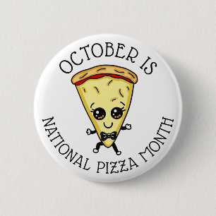 October is National Pizza Month  2 Inch Round Button