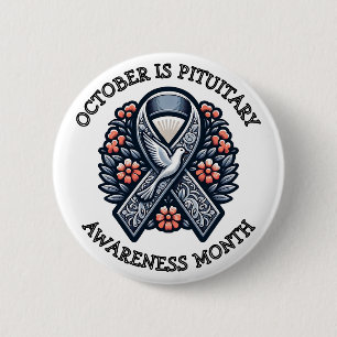 October is Pituitary Awareness Month 2 Inch Round Button