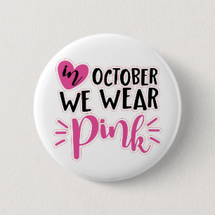 October We Wear Pink 2 Inch Round Button