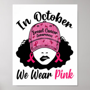 October We Wear Pink Black Girl Breast Cancer Awar Poster