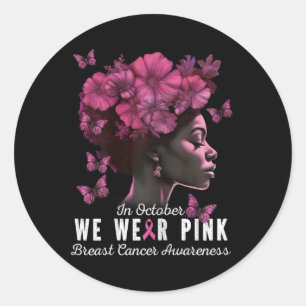 October We Wear Pink Black Woman Breast Cancer Awa Classic Round Sticker