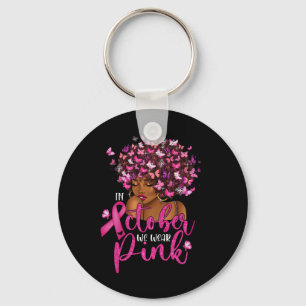 October We Wear Pink Black Woman Breast Cancer Awa Keychain