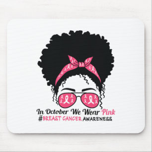 October We Wear Pink Black Woman Breast Cancer Awa Mouse Pad