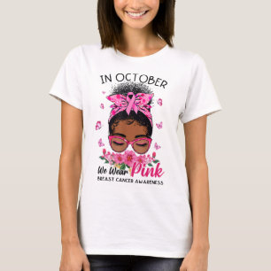 October We Wear Pink Black Women Messy Bun Breast  T-Shirt