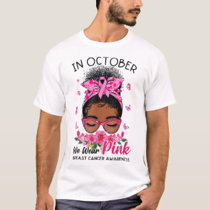 October We Wear Pink Black Women Messy Bun Breast  T-Shirt