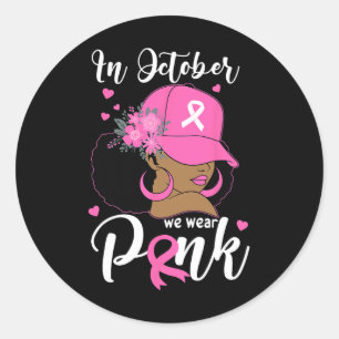 October We Wear Pink Breast Cancer Awareness Black Classic Round Sticker