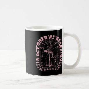 October We Wear Pink Breast Cancer Awareness Coffee Mug