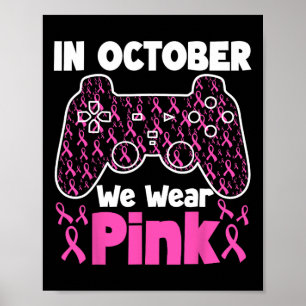 October We Wear Pink Breast Cancer Gaming Kids Boy Poster