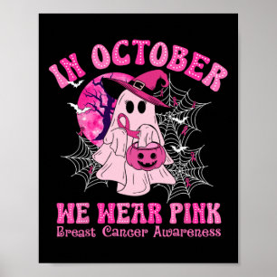 October We Wear Pink Breast Cancer Women Ghost Hal Poster