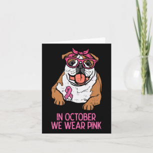 October We Wear Pink English Bulldog Breast Cancer Card