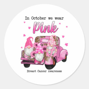 October We Wear Pink Gnomes Truck Breast Cancer Aw Classic Round Sticker