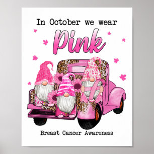 October We Wear Pink Gnomes Truck Breast Cancer Aw Poster